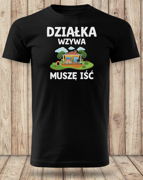 Koszulka bawełniana T-shirt nadruk DZIAŁKA WZYWA - MUSZĘ IŚĆ