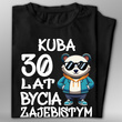 Koszulka bawełniana T-shirt nadruk IMIĘ + LAT BYCIA ZAJEBISTYM