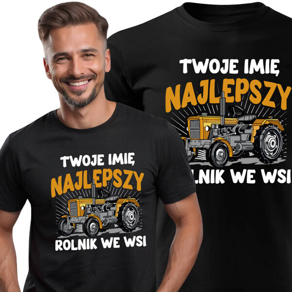 Koszulka bawełniana T-shirt nadruk IMIĘ - NAJLEPSZY ROLNIK WE WSI