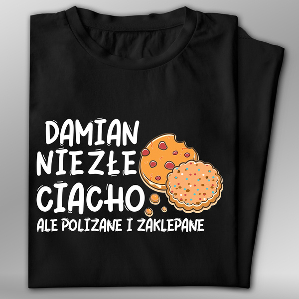 Koszulka bawełniana T-shirt nadruk IMIĘ - NIEZŁE CIACHO ALE POLIZANE