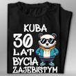 Koszulka bawełniana T-shirt nadruk IMIĘ + LAT BYCIA ZAJEBISTYM